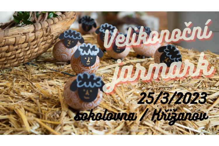 Velikonoční jarmark - 25.3. Křižanov